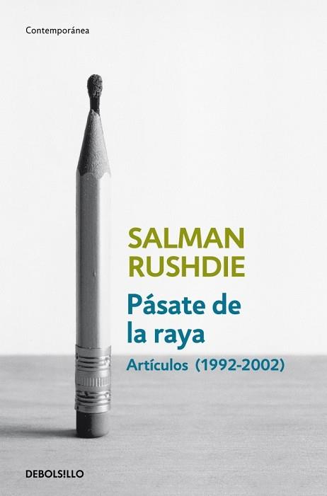 PASATE DE LA RAYA. ARTICULOS (1992-2002) (CONTEMPORANEA) | 9788499892153 | RUSHDIE, SALMAN | Llibreria Aqualata | Comprar llibres en català i castellà online | Comprar llibres Igualada