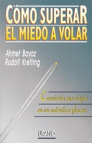 COMO SUPERAR EL MIEDO A VOLAR | 9788479530785 | BAYAZ,AHMET.. | Llibreria Aqualata | Comprar llibres en català i castellà online | Comprar llibres Igualada