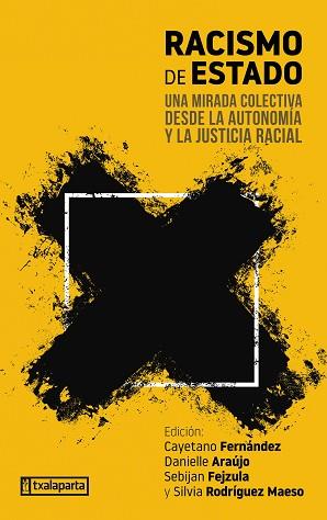 RACISMO DE ESTADO | 9788419319548 | FERNÁNDEZ, CAYETANO / ARAÚJO, DANIELLE / FEZJULA, SEBIJAN / RODRÍGUEZ MAESO, SILVIA | Llibreria Aqualata | Comprar llibres en català i castellà online | Comprar llibres Igualada