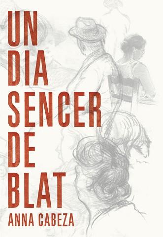 UN DIA SENCER DE BLAT | 9788483431177 | CABEZA, ANNA | Llibreria Aqualata | Comprar llibres en català i castellà online | Comprar llibres Igualada