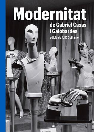 MODERNITAT DE GABRIEL CASAS Y GALOBARDES | 9788419075000 | GUILLAMON, JULIÀ (ED.) | Llibreria Aqualata | Comprar llibres en català i castellà online | Comprar llibres Igualada