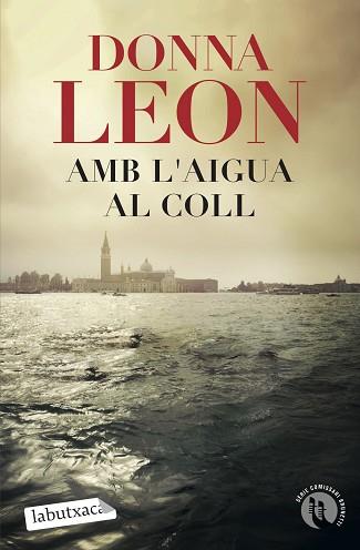 AMB L'AIGUA AL COLL (BRUNETTI 29) | 9788418572326 | LEON, DONNA | Llibreria Aqualata | Comprar llibres en català i castellà online | Comprar llibres Igualada