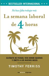 SEMANA LABORAL DE 4 HORA, LA (NUEVA EMPRESA) | 9788498672053 | FERRISS, TIMOTHY | Llibreria Aqualata | Comprar llibres en català i castellà online | Comprar llibres Igualada