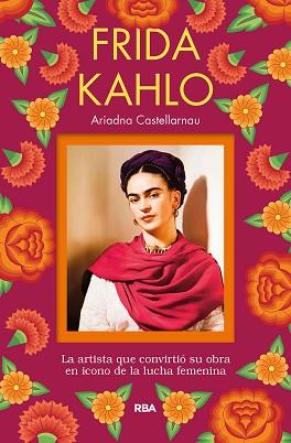 FRIDA KAHLO | 9788491873785 | CASTELLARNAU, ARIADNA | Llibreria Aqualata | Comprar llibres en català i castellà online | Comprar llibres Igualada
