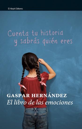 LIBRO DE LAS EMOCIONES, EL | 9788476698884 | HERNANDEZ, GASPAR | Llibreria Aqualata | Comprar llibres en català i castellà online | Comprar llibres Igualada