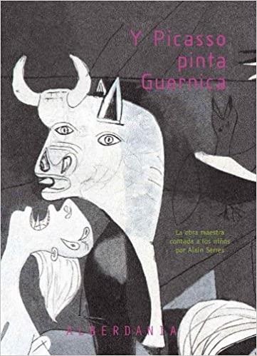 Y PICASSO PINTA GUERNICA | 9788498680195 | SERRES, ALAIN (1956- ) | Llibreria Aqualata | Comprar llibres en català i castellà online | Comprar llibres Igualada