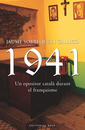 1941 UN OPOSITOR CATALA DURANT EL FRANQUISME (HISTORICA 6) | 9788485031252 | SOBREQUES I CALLICO, JAUME | Llibreria Aqualata | Comprar llibres en català i castellà online | Comprar llibres Igualada