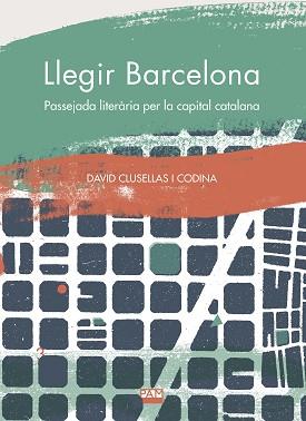 LLEGIR BARCELONA | 9788491912934 | CLUSELLAS I CODINA, DAVID | Llibreria Aqualata | Comprar llibres en català i castellà online | Comprar llibres Igualada