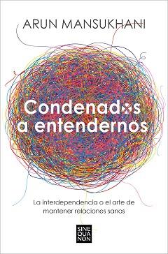 CONDENADOS A ENTENDERNOS | 9788466675239 | MANSUKHANI, ARUN | Llibreria Aqualata | Comprar llibres en català i castellà online | Comprar llibres Igualada