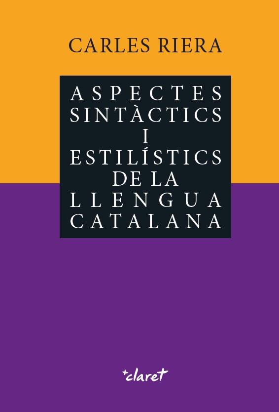 ASPECTES SINTÀCTICS I ESTILÍSTICS DE LA LLENGUA CATALANA | 9788491362067 | RIERA I FONTS, CARLES | Llibreria Aqualata | Comprar llibres en català i castellà online | Comprar llibres Igualada