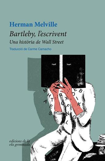 BARTLEBY, L'ESCRIVENT | 9788412452709 | MELVILLE, HERMAN | Llibreria Aqualata | Comprar llibres en català i castellà online | Comprar llibres Igualada