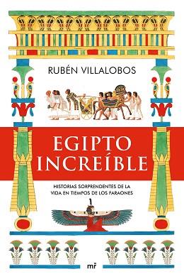 EGIPTO INCREÍBLE | 9788427049888 | VILLALOBOS, RUBÉN | Llibreria Aqualata | Comprar llibres en català i castellà online | Comprar llibres Igualada