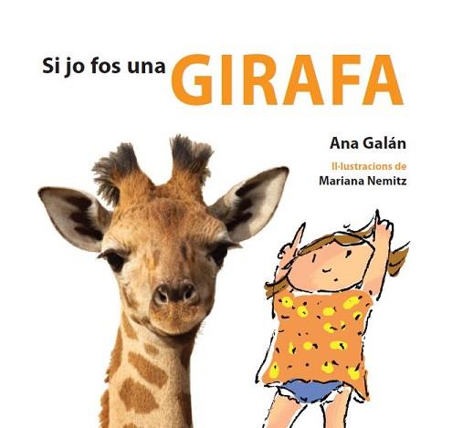 SI JO FOS UNA GIRAFA | 9788415206095 | GALÁN, ANA / NEMITZ, MARIANA | Llibreria Aqualata | Comprar llibres en català i castellà online | Comprar llibres Igualada