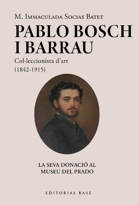 PABLO BOSCH BARRAU, COL·LECCIONISTA D'ART (1842-1915) | 9788419007971 | SOCIAS BATET, M. IMMACULADA | Llibreria Aqualata | Comprar llibres en català i castellà online | Comprar llibres Igualada