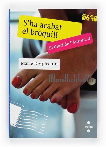 S'HA ACABAT EL BROQUIL. DIARI DE L'AURORA 3 | 9788466127127 | DESPLECHIN, MARIE | Llibreria Aqualata | Comprar llibres en català i castellà online | Comprar llibres Igualada