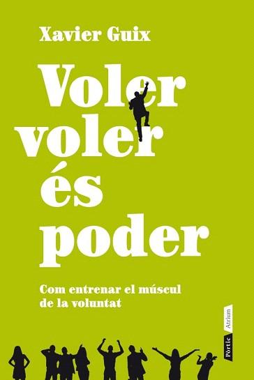 VOLER VOLER ÉS PODER | 9788498092011 | GUIX, XAVIER | Llibreria Aqualata | Comprar llibres en català i castellà online | Comprar llibres Igualada