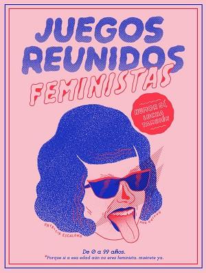 JUEGOS REUNIDOS FEMINISTAS | 9788499987149 | GALVAÑ, ANA/ESCALONA, PATRICIA | Llibreria Aqualata | Comprar llibres en català i castellà online | Comprar llibres Igualada