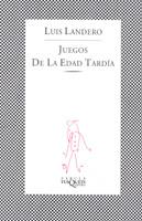 JUEGOS DE LA EDAD TARDIA, (FABULA 2) | 9788472236844 | LANDERO, LUIS | Llibreria Aqualata | Comprar llibres en català i castellà online | Comprar llibres Igualada