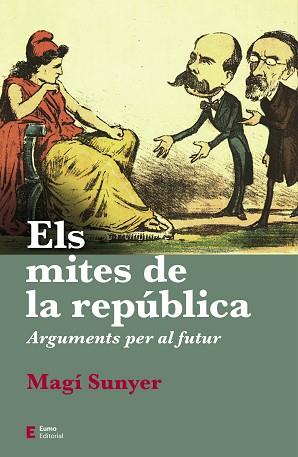 MITES DE LA REPÚBLICA, EL | 9788497667630 | SUNYER, MAGÍ | Llibreria Aqualata | Comprar llibres en català i castellà online | Comprar llibres Igualada
