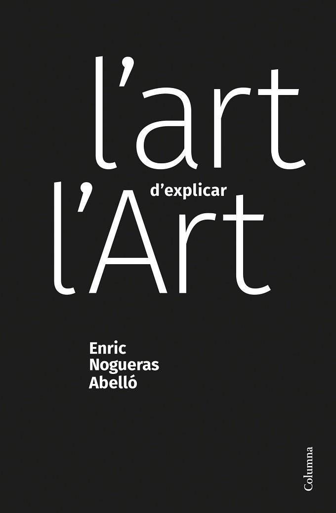 ART D'EXPLICAR L'ART, L' | 9788466428453 | NOGUERAS ABELLÓ, ENRIC | Llibreria Aqualata | Comprar llibres en català i castellà online | Comprar llibres Igualada