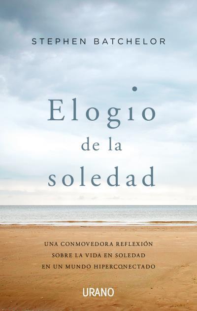 ELOGIO DE LA SOLEDAD | 9788416720989 | BATCHELOR, STEPHEN | Llibreria Aqualata | Comprar llibres en català i castellà online | Comprar llibres Igualada
