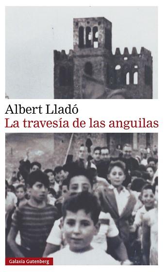 TRAVESÍA DE LAS ANGUILAS, LA | 9788417971434 | LLADÓ, ALBERT | Llibreria Aqualata | Comprar llibres en català i castellà online | Comprar llibres Igualada