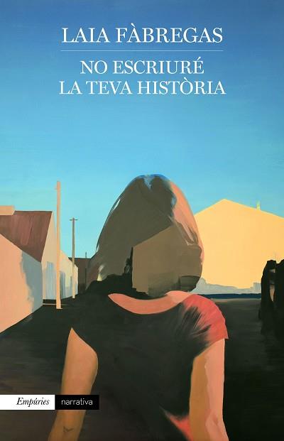 NO ESCRIURÉ LA TEVA HISTÒRIA | 9788417879679 | FÀBREGAS, LAIA | Llibreria Aqualata | Comprar llibres en català i castellà online | Comprar llibres Igualada