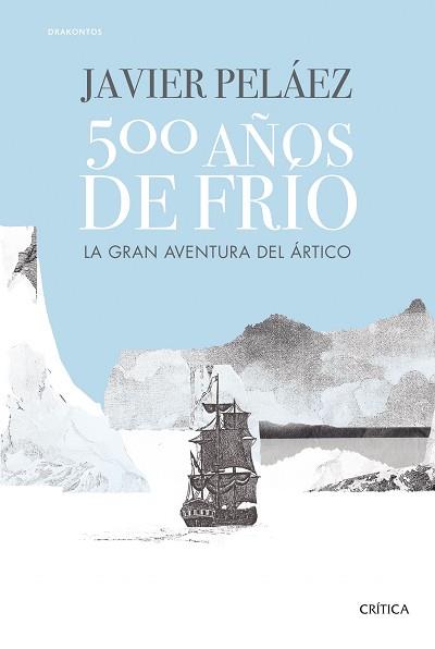 500 AÑOS DE FRÍO | 9788491994121 | PELÁEZ, JAVIER | Llibreria Aqualata | Comprar llibres en català i castellà online | Comprar llibres Igualada