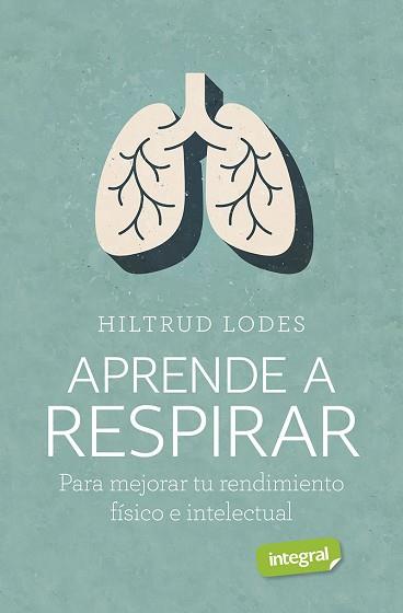 APRENDE A RESPIRAR | 9788491182276 | LODES, HILTRUD | Llibreria Aqualata | Comprar llibres en català i castellà online | Comprar llibres Igualada