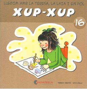 XUP-XUP 16 | 9788484125846 | SABATE, TERESA / CULLA, RITA | Llibreria Aqualata | Comprar llibres en català i castellà online | Comprar llibres Igualada