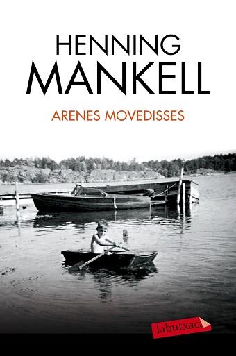 ARENES MOVEDISSES | 9788490663240 | MANKELL, HENNING | Llibreria Aqualata | Comprar llibres en català i castellà online | Comprar llibres Igualada