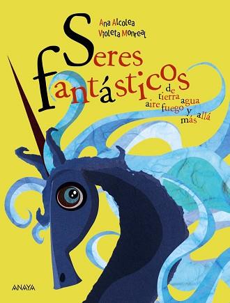 SERES FANTÁSTICOS | 9788469866047 | ALCOLEA, ANA | Llibreria Aqualata | Comprar llibres en català i castellà online | Comprar llibres Igualada