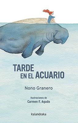 TARDE EN EL ACUARIO | 9788484644606 | GRANERO, NONO | Llibreria Aqualata | Comprar llibres en català i castellà online | Comprar llibres Igualada