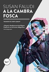 A LA CAMBRA FOSCA | 9788417339067 | FALUDI, SUSAN | Llibreria Aqualata | Comprar llibres en català i castellà online | Comprar llibres Igualada