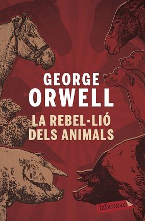 REBEL·LIO DELS ANIMALS, LA (LABUTXACA) | 9788496863231 | ORWELL, GEORGE | Llibreria Aqualata | Comprar llibres en català i castellà online | Comprar llibres Igualada