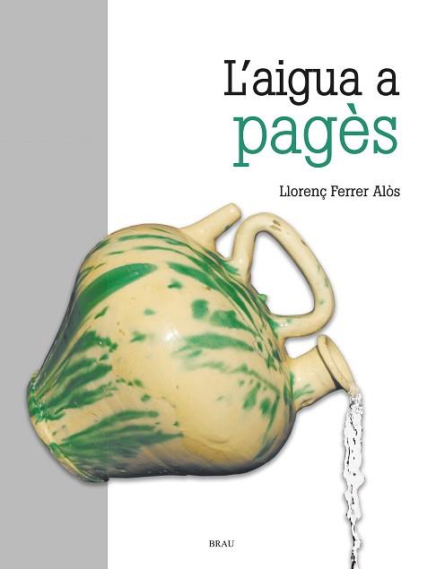 AIGUA A PAGÈS, L' | 9788418096280 | FERRER ALOS, LLORENÇ | Llibreria Aqualata | Comprar llibres en català i castellà online | Comprar llibres Igualada