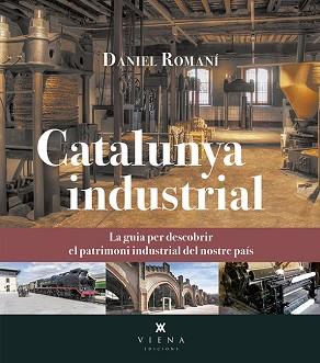 CATALUNYA INDUSTRIAL | 9788417998127 | ROMANÍ CORNET, DANIEL | Llibreria Aqualata | Comprar llibres en català i castellà online | Comprar llibres Igualada