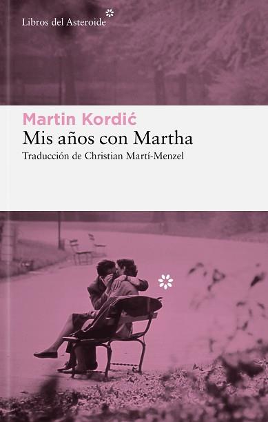 MIS AÑOS CON MARTHA | 9788419089816 | KORDIC, MARTIN | Llibreria Aqualata | Comprar llibres en català i castellà online | Comprar llibres Igualada
