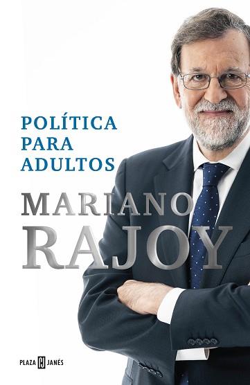 POLÍTICA PARA ADULTOS | 9788401028663 | RAJOY, MARIANO | Llibreria Aqualata | Comprar llibres en català i castellà online | Comprar llibres Igualada