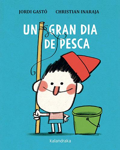 UN GRAN DIA DE PESCA | 9788418558603 | GASTÓ, JORDI | Llibreria Aqualata | Comprar llibres en català i castellà online | Comprar llibres Igualada