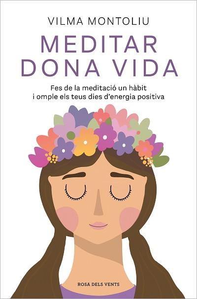 MEDITAR DONA VIDA | 9788418062544 | MONTOLIU, VILMA | Llibreria Aqualata | Comprar llibres en català i castellà online | Comprar llibres Igualada