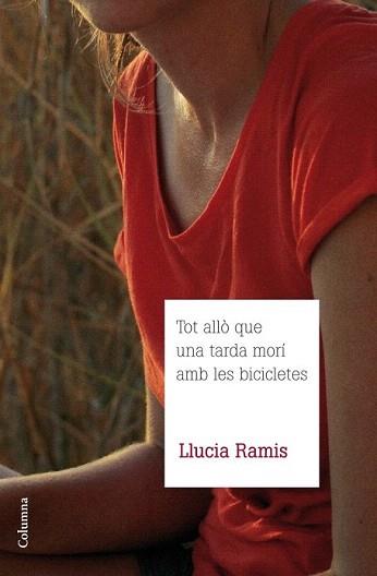 TOT ALLÒ QUE UNA TARDA MORÍ AMB LES BICICLETES | 9788466415835 | RAMIS, LLUCIA | Llibreria Aqualata | Comprar llibres en català i castellà online | Comprar llibres Igualada