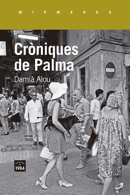 CRÒNIQUES DE PALMA | 9788418858468 | ALOU, DAMIÀ | Llibreria Aqualata | Comprar llibres en català i castellà online | Comprar llibres Igualada