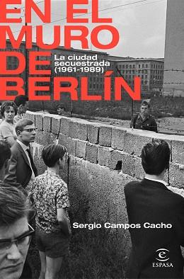EN EL MURO DE BERLÍN | 9788467062885 | CAMPOS CACHO, SERGIO | Llibreria Aqualata | Comprar llibres en català i castellà online | Comprar llibres Igualada