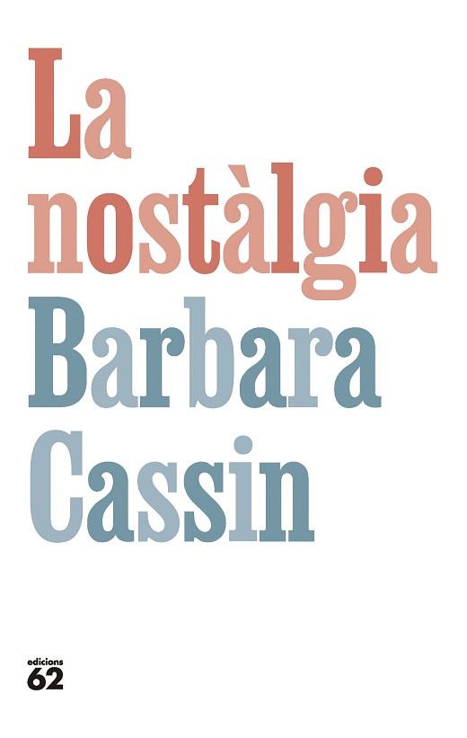 NOSTÀLGIA, LA | 9788429781281 | CASSIN, BARBARA | Llibreria Aqualata | Comprar llibres en català i castellà online | Comprar llibres Igualada