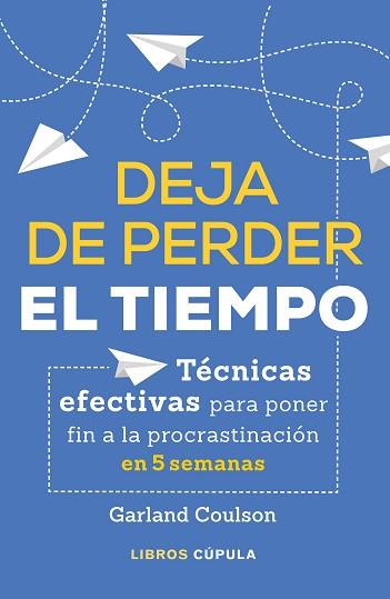 DEJA DE PERDER EL TIEMPO | 9788448026639 | COULSON, GARLAND | Llibreria Aqualata | Comprar llibres en català i castellà online | Comprar llibres Igualada