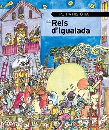 PETITA HISTÒRIA DELS REIS D'IGUALADA | 9788499796239 | DALMAU, ANTONI / VAYES, PILARÍN | Llibreria Aqualata | Comprar llibres en català i castellà online | Comprar llibres Igualada