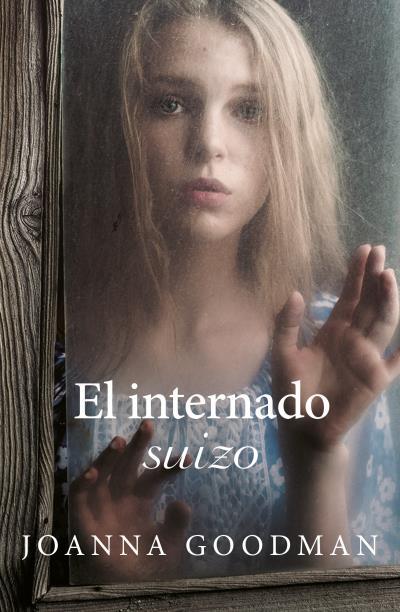 INTERNADO SUIZO, EL | 9788416517299 | GOODMAN, JOANNA | Llibreria Aqualata | Comprar llibres en català i castellà online | Comprar llibres Igualada