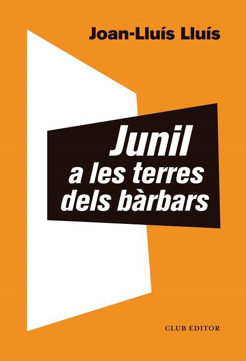 JUNIL A LES TERRES DELS BÀRBARS | 9788473293068 | LLUÍS, JOAN-LLUÍS | Llibreria Aqualata | Comprar llibres en català i castellà online | Comprar llibres Igualada