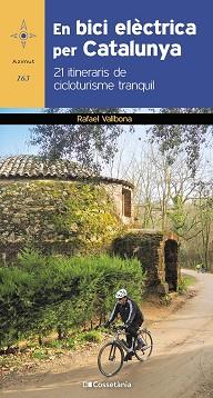 EN BICI ELÈCTRICA PER CATALUNYA | 9788413560571 | VALLBONA SALLENT , RAFAEL | Llibreria Aqualata | Comprar llibres en català i castellà online | Comprar llibres Igualada